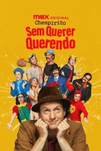 Chespirito: Sem Querer Querendo