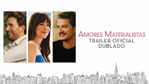 Amores Materialistas – Amores Materialistas | Trailer Oficial Dublado | Em breve nos cinemas