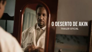 O Deserto de Akin – O Deserto de Akin | Trailer Oficial