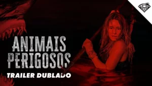 Animais Perigosos – ANIMAIS PERIGOSOS | Trailer Oficial Dublado