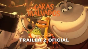 Os Caras Malvados – Os Caras Malvados – Trailer 2 Oficial