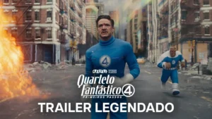 Quarteto Fantástico: Primeiros Passos – Quarteto Fantástico | Trailer Oficial 2 Legendado