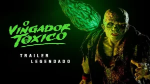 O Vingador Tóxico – O Vingador Tóxico (2025) | REMAKE | Trailer Legendado
