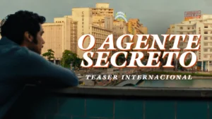 O Agente Secreto – AGENTE SECRETO | Teaser Internacional