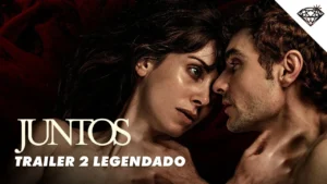 Juntos – JUNTOS | Trailer 2 Oficial Legendado