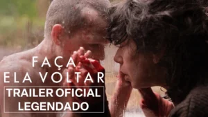 Faça Ela Voltar – Faça Ela Voltar | Trailer Legendado