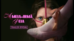A Meia-Irmã Feia – A MEIA-IRMÃ FEIA | Trailer Oficial