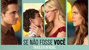 Se Não Fosse Você – Trailer Oficial Dublado