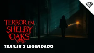 Terror em Shelby Oaks – TERROR EM SHELBY OAKS | Trailer 2 Oficial Legendado