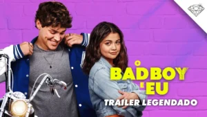 O Bad Boy e Eu – O BAD BOY E EU | Trailer Oficial Legendado