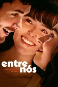 Entre Nós: Uma Dose Extra de Amor