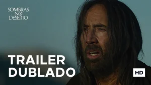 Sombras no Deserto – Sombras no Deserto | Trailer Dublado Oficial | 13 de Novembro nos Cinemas