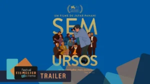 Sem Ursos – Trailer legendado