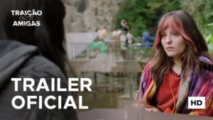 Traição Entre Amigas – Trailer Oficial