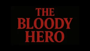 The Bloody Hero – The Bloody Hero (TRAILER)