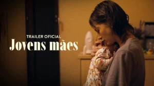 Jovens Mães – Trailer 2 Oficial Legendado