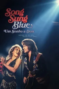 Song Sung Blue: Um Sonho a Dois