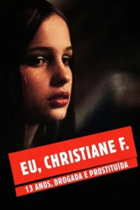 Eu, Christiane F. – 13 Anos, Drogada e Prostituída