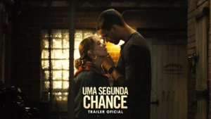 Uma Segunda Chance – Trailer Oficial