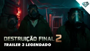 Destruição Final 2 – Trailer 3 Oficial Legendado