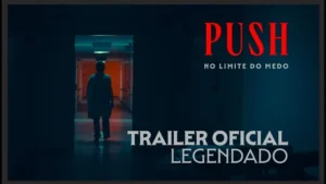 PUSH: No Limite do Medo – Trailer Oficial Legendado
