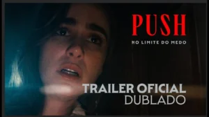 PUSH: No Limite do Medo – Trailer Oficial Dublado