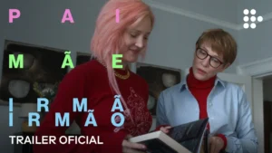 Pai Mãe Irmã Irmão – Trailer Legendado