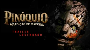 Pinóquio: Maldição de Madeira – Trailer Legendado