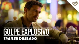 Golpe Explosivo – Trailer Oficial Dublado