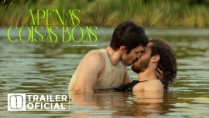 Apenas Coisas Boas – Trailer Oficial